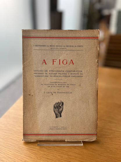 A FIGA. ESTUDO DE ETNOGRAFIA COMPARATIVA, PRECEDIDO DE ALGUMAS PALAVRAS A RESPEITO DO «SOBRENATURAL» NA MEDICINA POPULAR PORTUGUESA