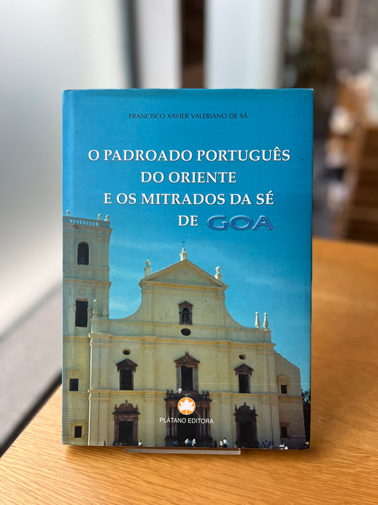 O PADROADO PORTUGUÊS DO ORIENTE E OS MITRADOS DA SÉ DE GOA