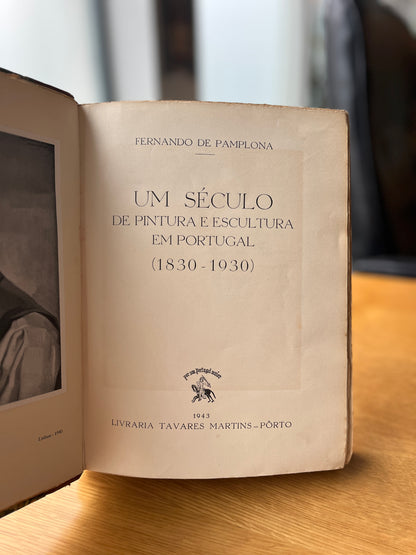 UM SÉCULO DE PINTURA E ESCULTURA EM PORTUGAL - (1830- 1930)