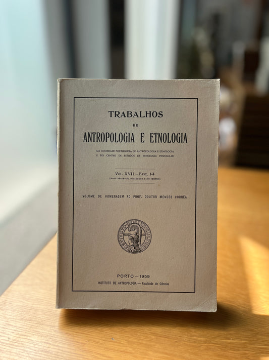 TRABALHOS DE ANTROPOLOGIA E ETNOLOGIA, VOL. XVII - FASC. 1-4