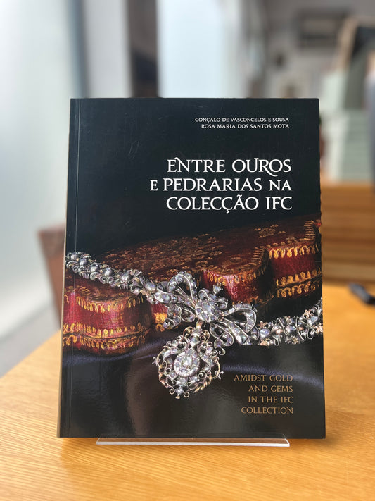 ENTRE OUROS E PEDRARIAS NA COLEÇÃO IFC