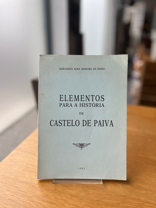 ELEMENTOS PARA A HISTÓRIA DE CASTELO DE PAIVA