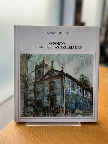 O PORTO E AS SUAS IGREJAS AZULEJADAS