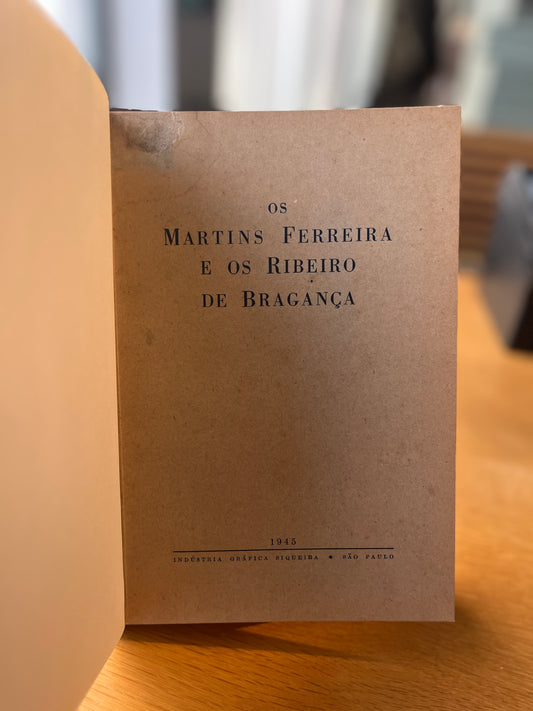 OS MARTINS FERREIRA E OS RIBEIRO DE BRAGANÇA