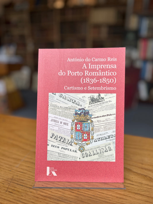 A IMPRENSA DO PORTO ROMÂNTICO (1836-1850)