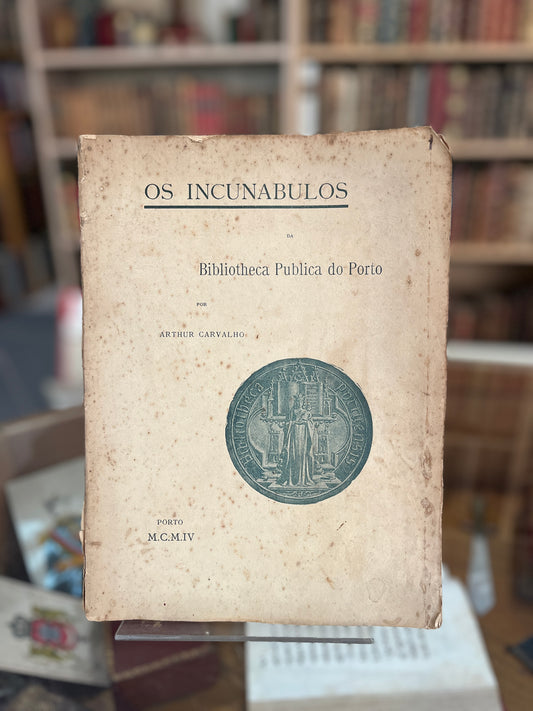 OS INCUNABULOS DA BIBLIOTHECA PUBLICA DO PORTO