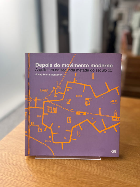 DEPOIS DO MOVIMENTO MODERNO: ARQUITETURA DA SEGUNDA METADE DO SÉCULO XX.