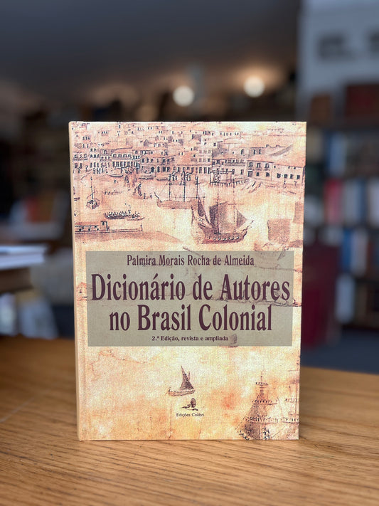 DICIONÁRIO DE AUTORES NO BRASIL COLONIAL