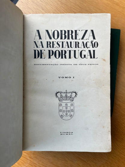 A NOBREZA NA RESTAURAÇÃO DE PORTUGAL DOCUMENTAÇÃO INÉDITA DE SEUS FEITOS