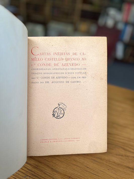 CARTAS INEDITAS DE CAMILLO CASTELLO BRANCO AO 1º CONDE DE AZEVEDO