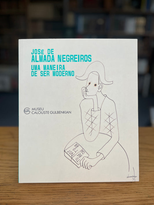 JOSÉ DE ALMADA NEGREIROS: UMA MANEIRA DE SER MODERNO