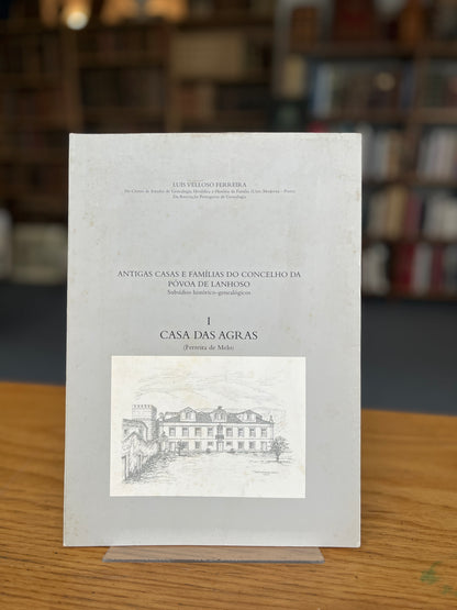 ANTIGAS CASAS E FAMÍLIAS DO CONCELHO DE PÓVOA DE LANHOSO I - CASA DAS AGRAS