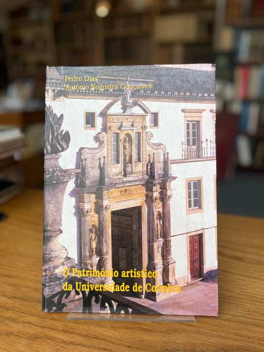O PATRIMÓNIO ARTÍSTICO DA UNIVERSIDADE DE COIMBRA