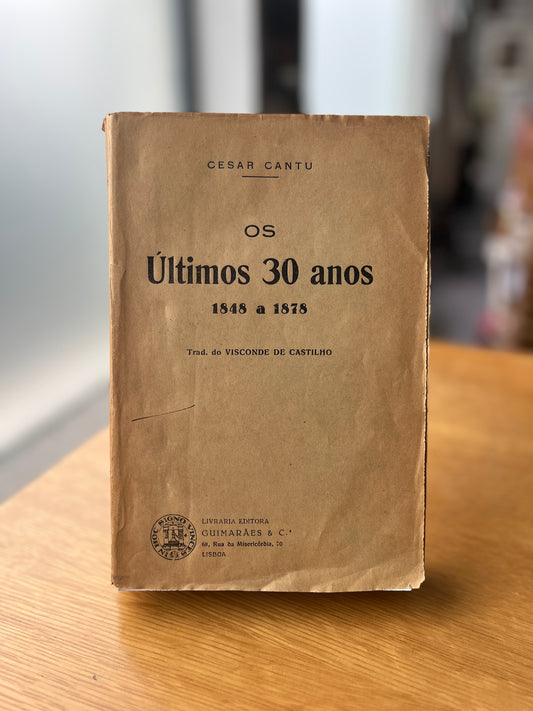 OS ÚLTIMOS 30 ANOS: 1848 A 1878