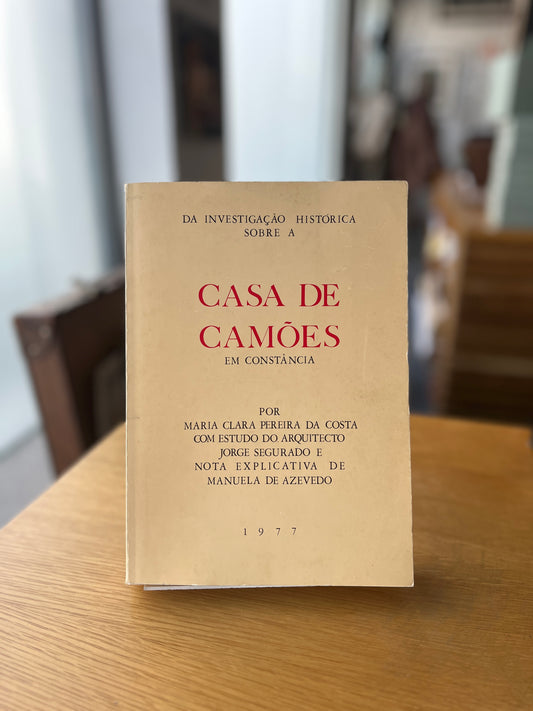 DA INVESTIGAÇÃO HISTÓRICA SOBRE A CASA DE CAMÕES