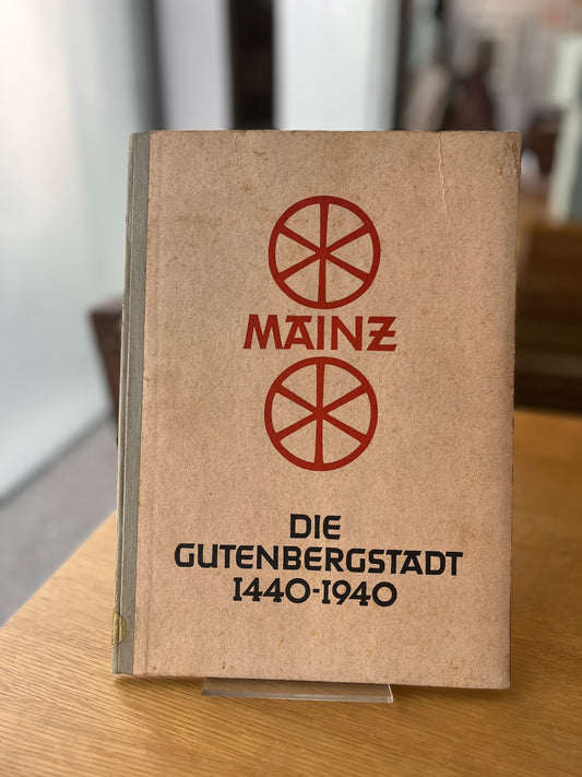 MAINZ DIE GUTENBERGSTADT 1490-1990