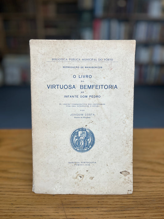 O LIVRO DA VIRTUOSA BEMFEITORIA DO INFANTE DOM PEDRO