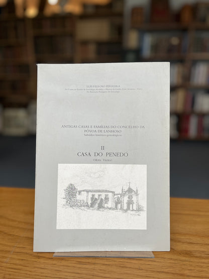 ANTIGAS CASAS E FAMÍLIAS DO CONCELHO DE PÓVOA DE LANHOSO II - CASA DO PENEDO