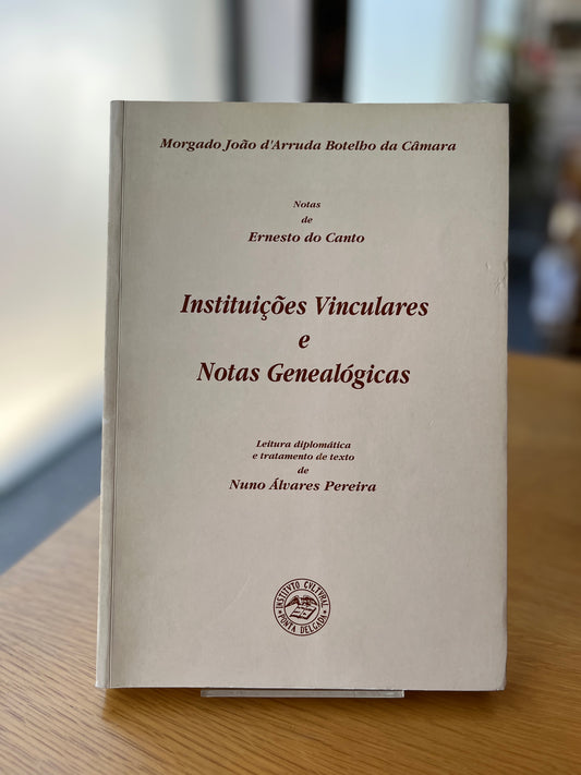 INSTITUIÇÕES VINCULARES E NOTAS GENEALÓGICAS