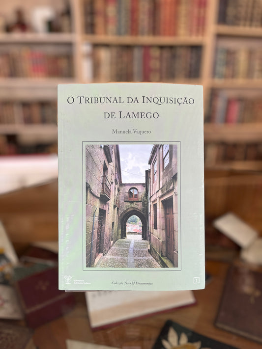 O TRIBUNAL DA INQUISIÇÃO DE LAMEGO