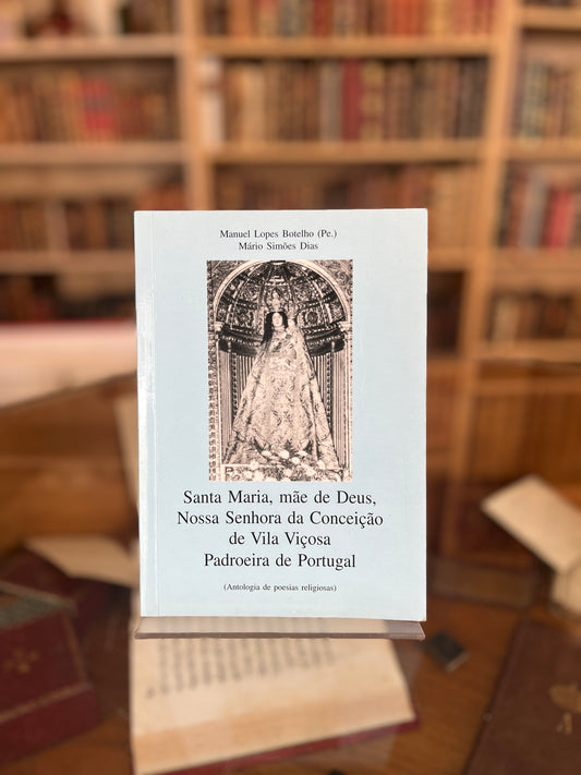 SANTA MARIA, MÃE DE DEUS, NOSSA SENHORA DA CONCEIÇÃO DE VILA VIÇOSA