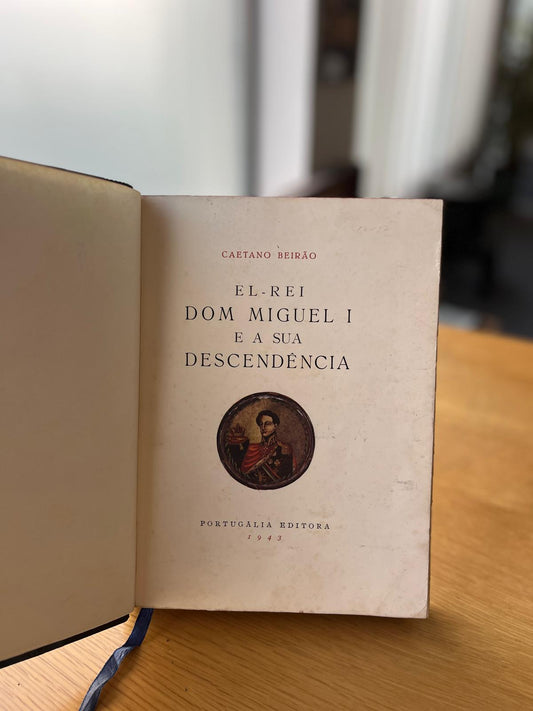 EL- REI DOM MIGUEL I E A SUA DESCENDENCIA