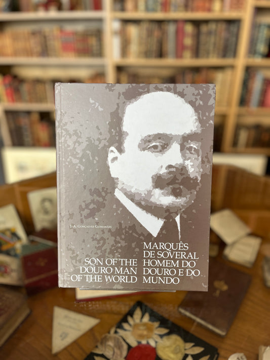 MARQUÊS DE SOVERAL - HOMEM DO DOURO E DO MUNDO