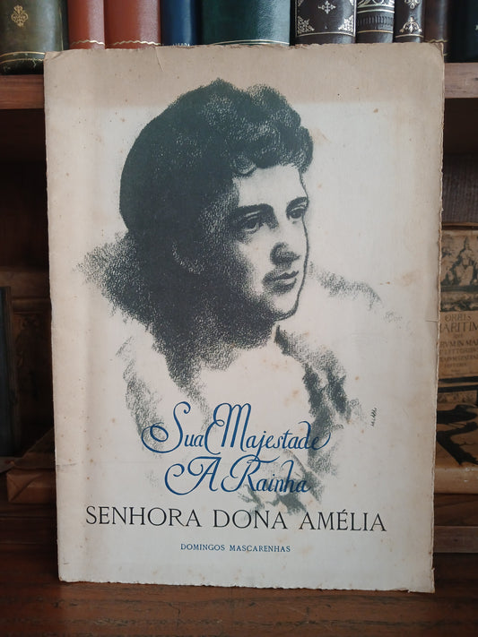 SUA MAJESTADE A RAINHA SENHORA DONA AMÉLIA