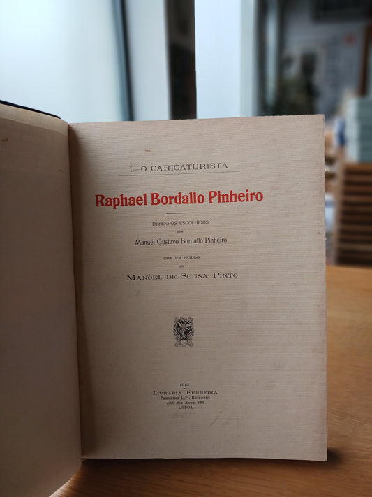 I - O CARICATURISTA, RAPHAEL BORDALLO PINHEIRO